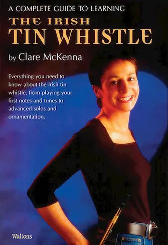 A Complete Guide to Learning the Irish Tin Whistle Book Only Media Hal Leonard