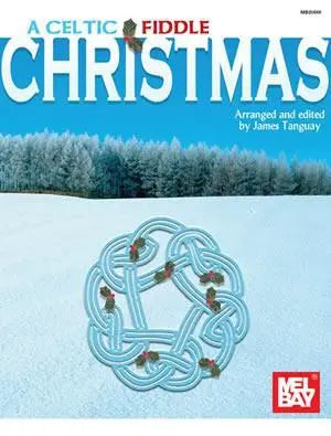 A Celtic Fiddle Christmas Media Mel Bay