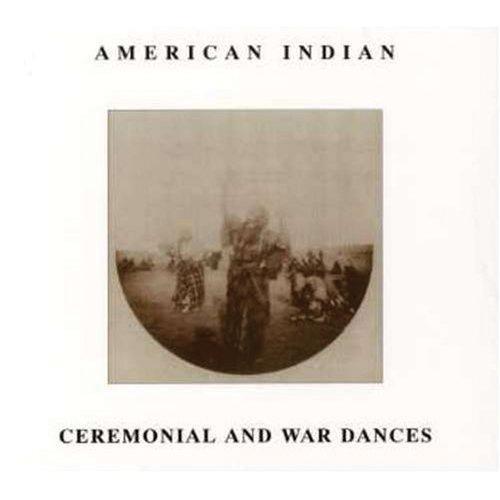 American Indian Ceremonial And War Dances Media Lark in the Morning