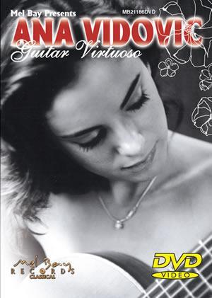 Ana Vidovic Guitar Virtuoso DVD Media Mel Bay