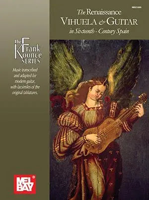 Renaissance Vihuela & Guitar In Sixteenth-Century Spain Media Mel Bay
