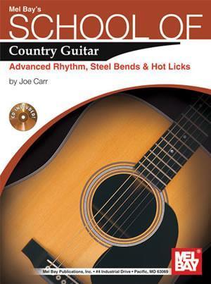 School of Country Guitar: Adv. Rhythm, Steel Bends & Hot Licks Book/CD Set Media Mel Bay