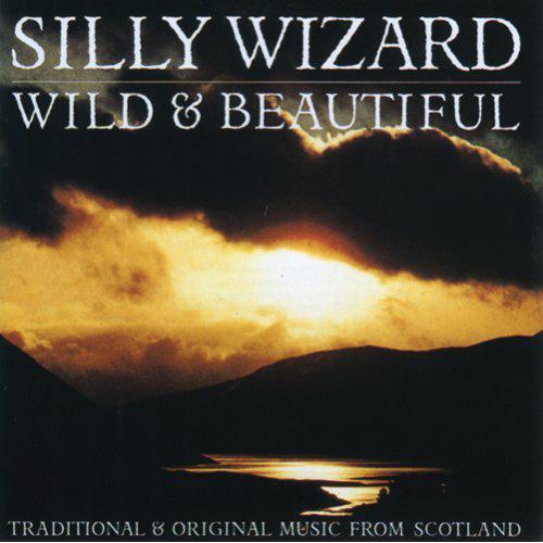 Silly Wizard - Wild and Beautiful Media Lark in the Morning