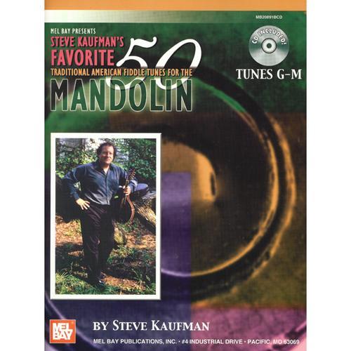 Steve Kaufman's 50 Favorite American Fiddle Tunes for the Mandolin Titles G-M Media Mel Bay