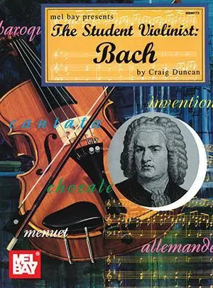 The Student Violinist: Bach Media Mel Bay