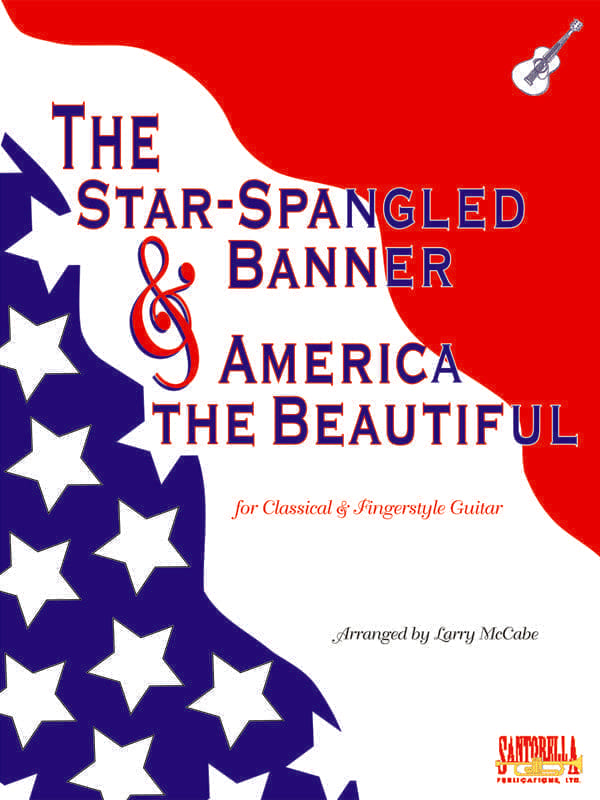 The Star-Spangled Banner & America the Beautiful for Solo Guitar 