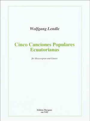Wolfgang Lendle: Cinco Canciones Populares Ecuatorianas Media Mel Bay   